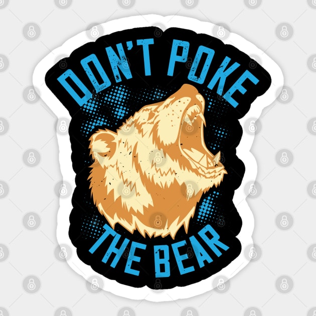 Strong As A Bear - Don't Poke Sticker by ShirzAndMore